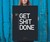 Get Sh*t Done Poster