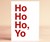 Ho Ho Ho, Yo Greeting Card