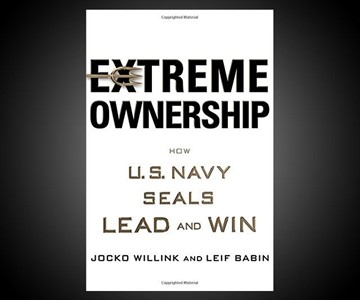 Extreme Ownership: How US Navy SEALs Lead & Win Extreme Ownership: How US Navy SEALs Lead & Win