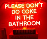 Please Don't Do Coke In The Bathroom Neon Party Sign