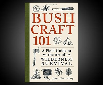 Bushcraft 101 Wilderness Survival Guide Bushcraft 101 Wilderness Survival Guide