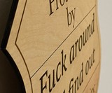 Protected By F Around and Find Out Home Security Sign