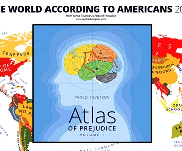 Atlas of Prejudice: Mapping Stereotypes Atlas of Prejudice: Mapping Stereotypes