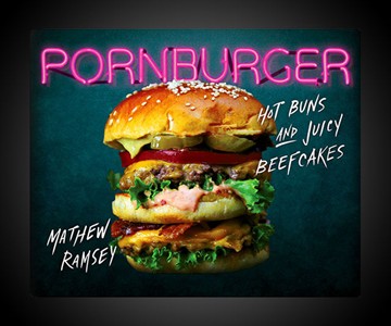 PornBurger: Hot Buns and Juicy Beefcakes PornBurger: Hot Buns and Juicy Beefcakes