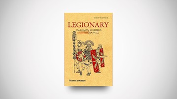 Legionary: The Roman Soldier's [Unofficial] Manual