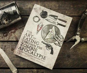The Art of Eating through the Zombie Apocalypse The Art of Eating through the Zombie Apocalypse