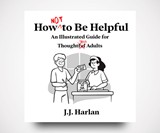How Not to Be Helpful