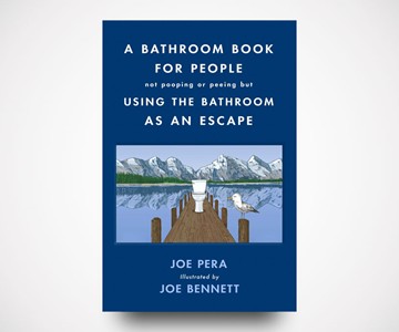 A Bathroom Book for People Not Pooping or Peeing A Bathroom Book for People Not Pooping or Peeing