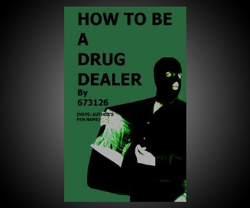 How to Be a Drug Dealer How to Be a Drug Dealer