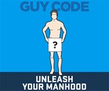 Guy Code: Unleash Your Manhood