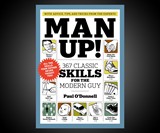 Man Up!: 367 Classic Skills for the Modern Guy