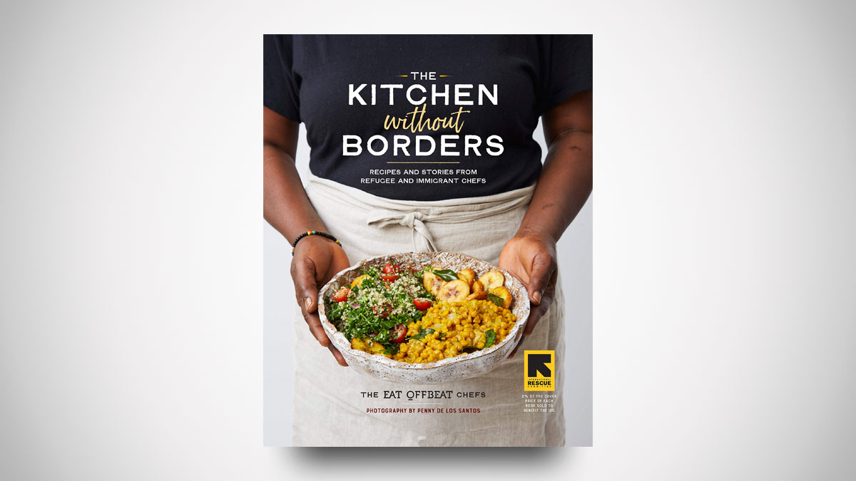 The Kitchen without Borders Cookbook The Kitchen without Borders Cookbook