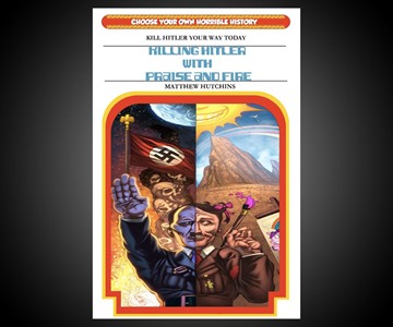 Killing Hitler With Praise And Fire Killing Hitler With Praise And Fire