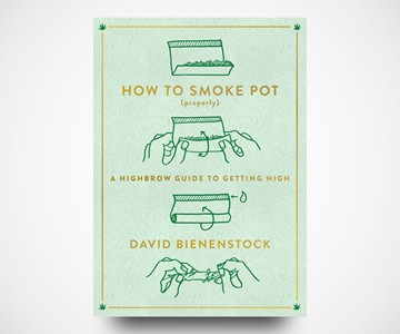 How to Smoke Pot (Properly) How to Smoke Pot (Properly)
