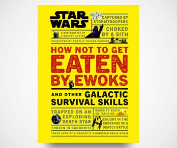 Star Wars How Not to Get Eaten by Ewoks Star Wars How Not to Get Eaten by Ewoks