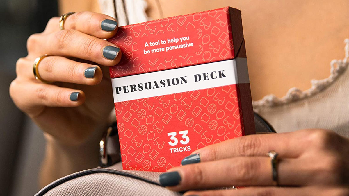 Persuasion Deck - A Tool to Help You Be More Persuasive Persuasion Deck - A Tool to Help You Be More Persuasive