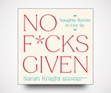 No F*cks Given: Naughty Words to Live By