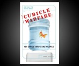 Cubicle Warfare: 101 Office Traps and Pranks