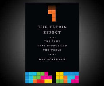The Tetris Effect: The Game that Hypnotized the World The Tetris Effect: The Game that Hypnotized the World