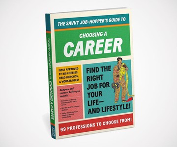 Savvy Job-Hopper's Guide to Choosing a Career Savvy Job-Hopper's Guide to Choosing a Career