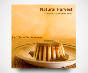 Natural Harvest: A Collection of Semen-Based Recipes