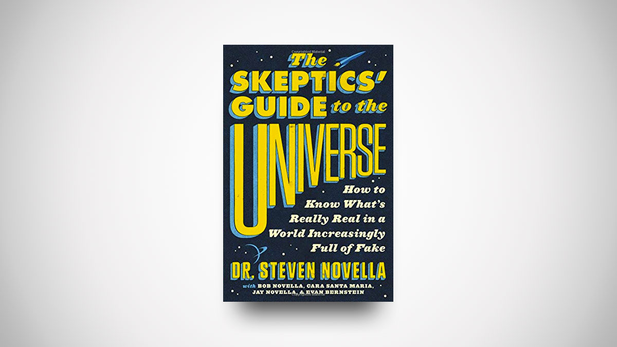 The Skeptics' Guide to the Universe The Skeptics' Guide to the Universe