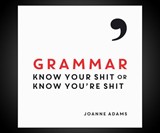 Grammar: Know Your Sh*t or Know You're Sh*t