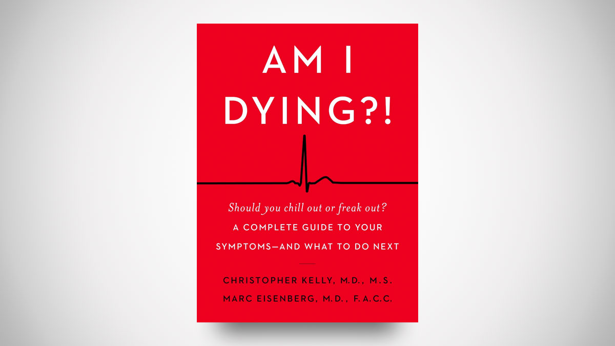 Am I Dying?!: A Complete Guide to Your Symptoms Am I Dying?!: A Complete Guide to Your Symptoms