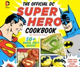 The Official DC Comics Super Hero Cookbook