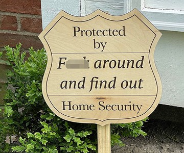 Protected By F Around and Find Out Home Security Sign Protected By F Around and Find Out Home Security Sign