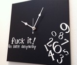 Whatever I'm Late Anyway Clocks