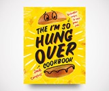 The I'm-So-Hungover Cookbook