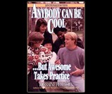 Anybody Can Be Cool But Awesome Takes Practice