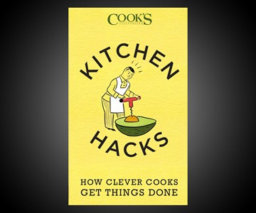 Kitchen Hacks: How Clever Cooks Get Things Done Kitchen Hacks: How Clever Cooks Get Things Done
