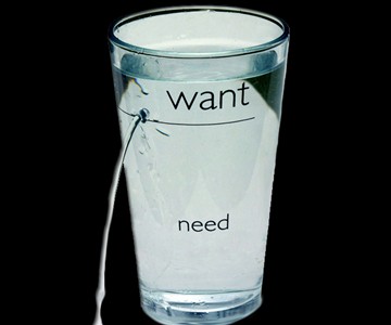 Want vs. Need Glass Want vs. Need Glass