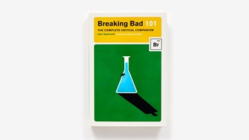 Breaking Bad 101: The Complete Critical Companion