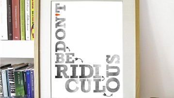 "Don't Be Ridiculous" Typography Art Print