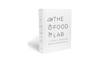 The Food Lab: Better Home Cooking Through Science The Food Lab: Better Home Cooking Through Science