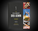 The Culinary Bro-Down Cookbook
