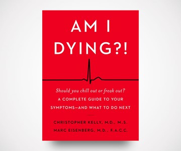 Am I Dying?!: A Complete Guide to Your Symptoms
