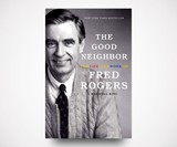 The Good Neighbor: The Life and Work of Fred Rogers