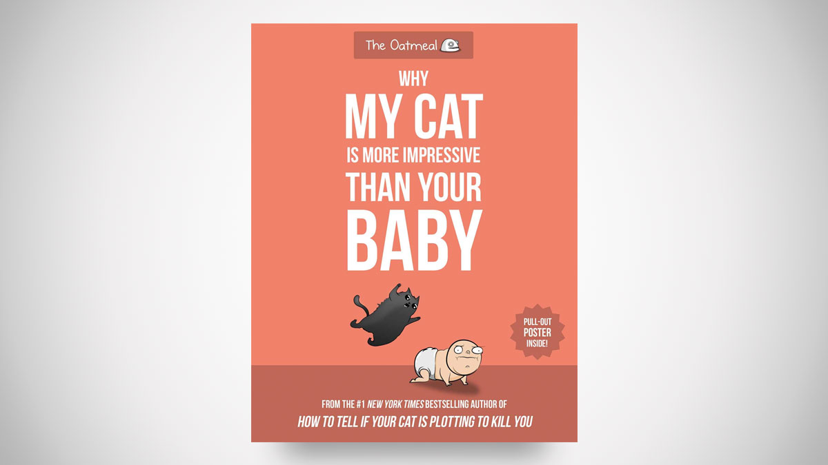 Why My Cat Is More Impressive Than Your Baby Why My Cat Is More Impressive Than Your Baby