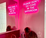 Please Don't Do Coke In The Bathroom Neon Party Sign
