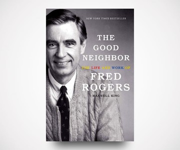 The Good Neighbor: The Life and Work of Fred Rogers The Good Neighbor: The Life and Work of Fred Rogers