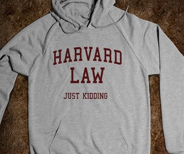 Harvard Law...Just Kidding Sweatshirt Harvard Law...Just Kidding Sweatshirt