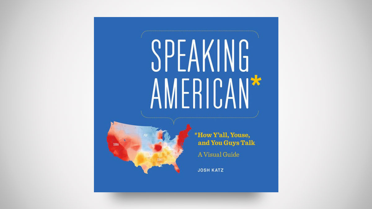 Speaking American: How Y'all, Youse, and You Guys Talk Speaking American: How Y'all, Youse, and You Guys Talk