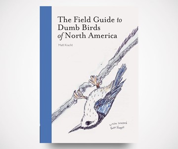 The Field Guide to Dumb Birds of North America The Field Guide to Dumb Birds of North America