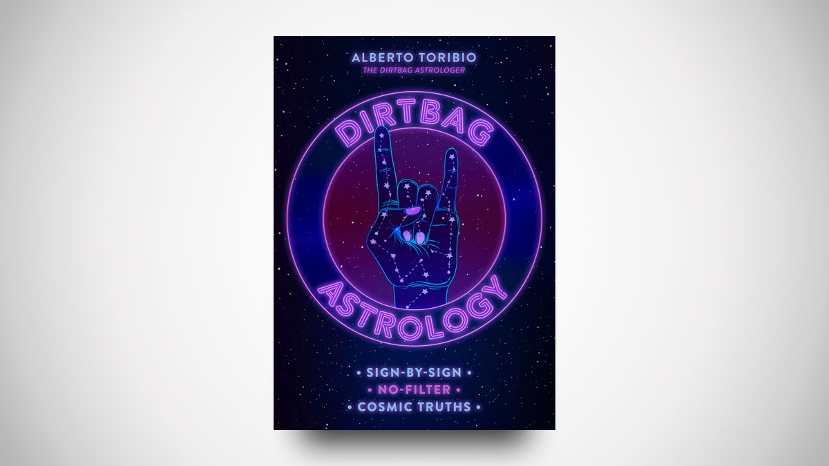 Dirtbag Astrology: Sign-by-Sign No-Filter Cosmic Truths Dirtbag Astrology: Sign-by-Sign No-Filter Cosmic Truths