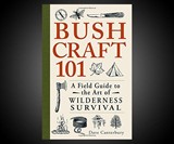 Bushcraft 101 Wilderness Survival Guide