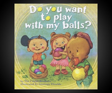 Do You Want To Play With My Balls? Do You Want To Play With My Balls?